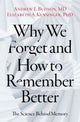 Book cover of: Why We Forget and How To Remember Better. By: Andrew E. Budson