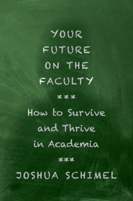 Book cover of: Your Future on the Faculty. By: Joshua Schimel