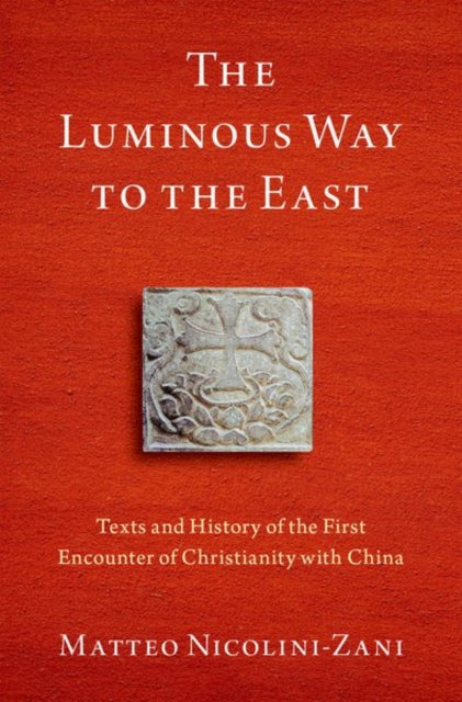 Book cover of: Luminous Way to the East. By: Matteo Nicolini-Zani