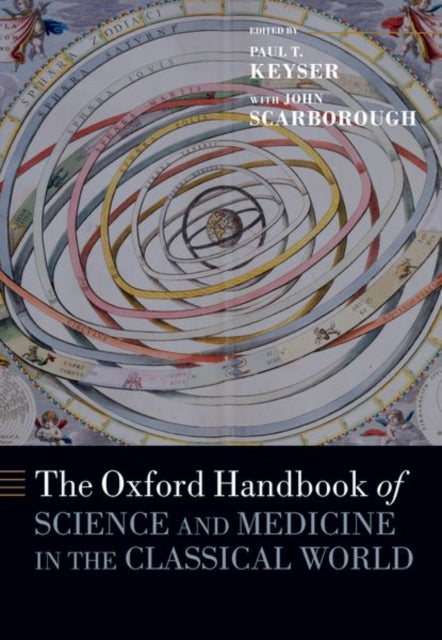 Book cover of: Oxford Handbook of Science and Medicine in the Classical World. By: Paul Keyser