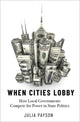 Book cover of: When Cities Lobby. By: Julia Payson