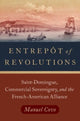 Book cover of: Entrepot of Revolutions. By: Manuel Covo