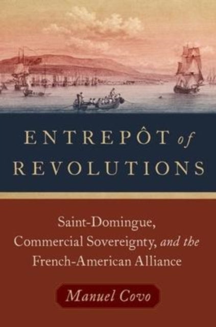 Book cover of: Entrepot of Revolutions. By: Manuel Covo