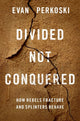Book cover of: Divided Not Conquered. By: Evan Perkoski
