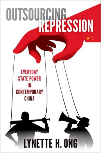 Book cover of: Outsourcing Repression. By: Lynette H. Ong