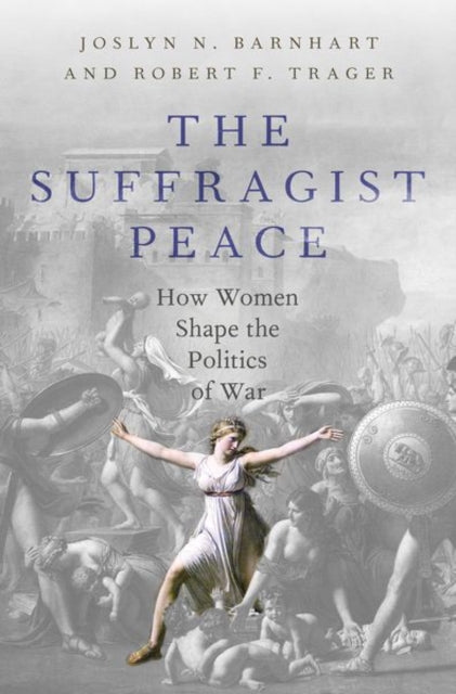 Book cover of: Suffragist Peace. By: Robert F. Trager