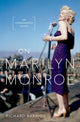 Book cover of: On Marilyn Monroe. By: Richard Barrios