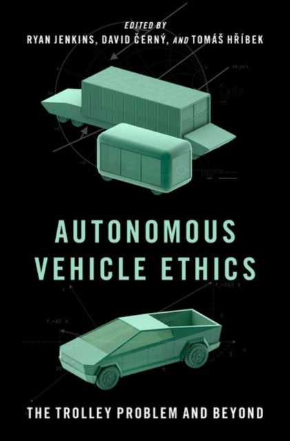 Book cover of: Autonomous Vehicle Ethics. By: Ryan Jenkins