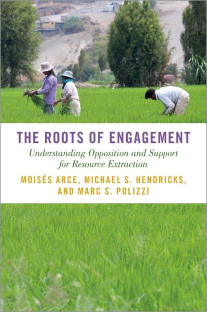 Book cover of: Roots of Engagement. By: Moisés Arce