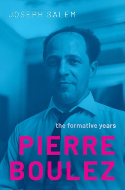 Book cover of: Pierre Boulez. By: Joseph Salem