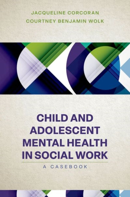 Book cover of: Child and Adolescent Mental Health in Social Work. By: Jacqueline Corcoran