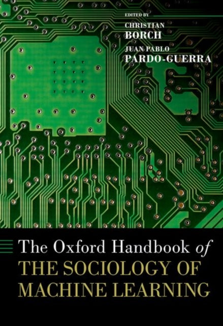 Book cover of: Oxford Handbook of the Sociology of Machine Learning. By: Christian Borch