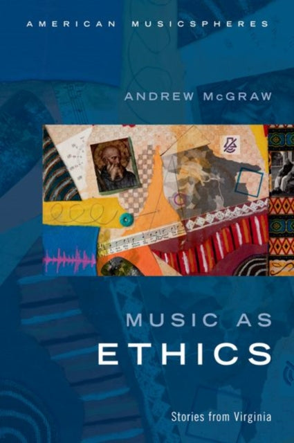Book cover of: Music as Ethics. By: Andrew Clay McGraw