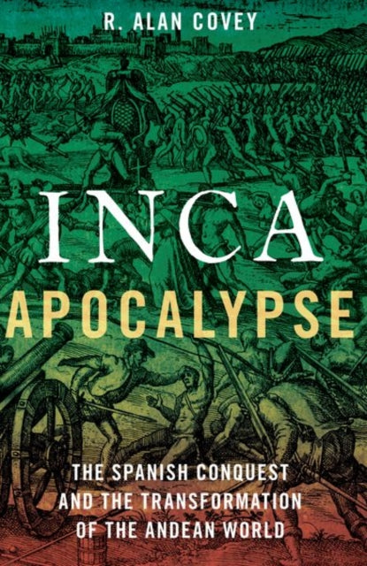 Book cover of: Inca Apocalypse. By: Alan R. Covey