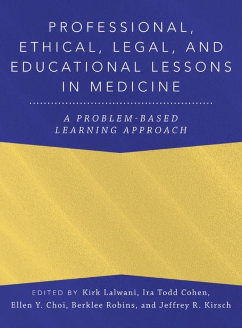 Book cover of: Professional, Ethical, Legal, and Educational Lessons in Medicine. By: Ellen Y. Choi