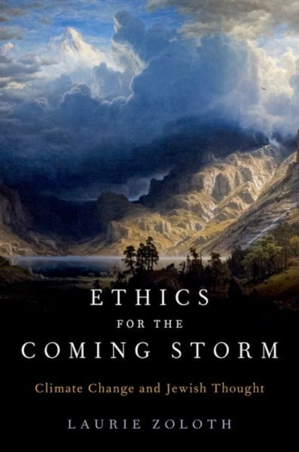 Book cover of: Ethics for the Coming Storm. By: Laurie Zoloth