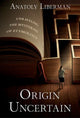 Book cover of: Origin Uncertain. By: Anatoly Liberman