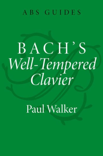 Book cover of: Bach's Well-Tempered Clavier. By: Paul Walker