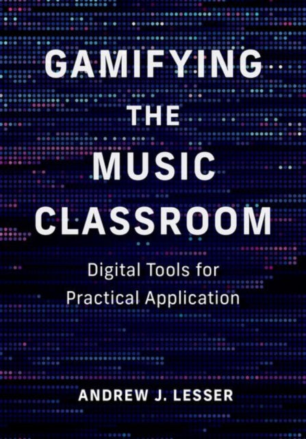 Book cover of: Gamifying the Music Classroom. By: Andrew Lesser