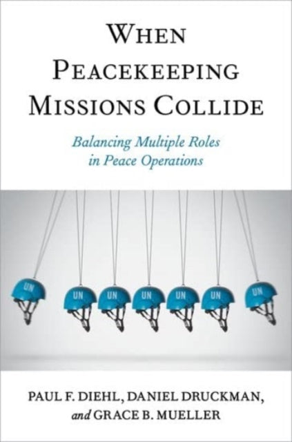 Book cover of: When Peacekeeping Missions Collide. By: Paul F. Diehl