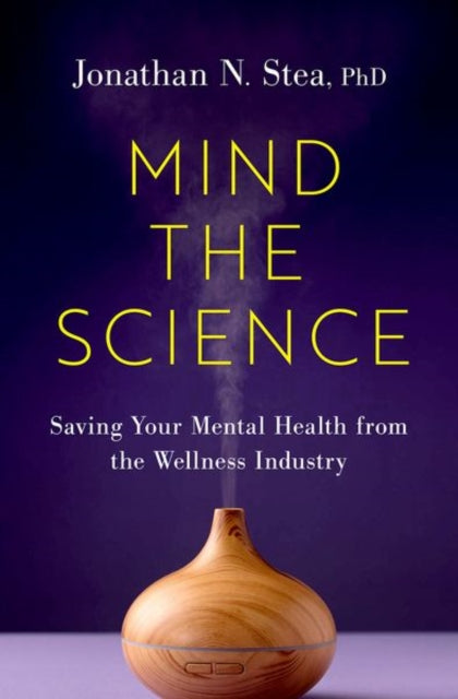 Book cover of: Mind the Science. By: Jonathan N. Stea