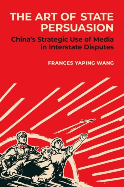 Book cover of: Art of State Persuasion. By: Frances Yaping Wang