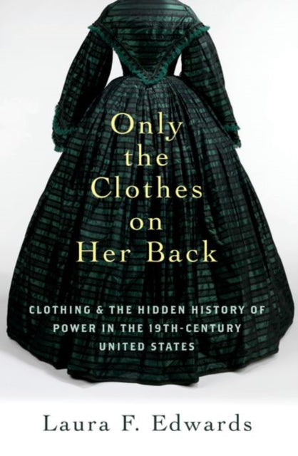 Book cover of: Only the Clothes on Her Back. By: Laura F. Edwards