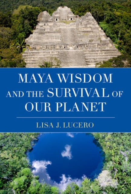 Book cover of: Maya Wisdom and the Survival of Our Planet