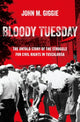 Book cover of: Bloody Tuesday. By: John M. Giggie