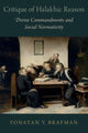 Book cover of: Critique of Halakhic Reason. By: Yonatan Y. Brafman