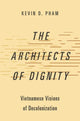 Book cover of: Architects of Dignity. By: Kevin D. Pham
