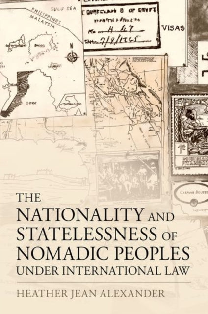 Book cover of: Nationality and Statelessness of Nomadic Peoples Under International Law. By: Heather Jean Alexander