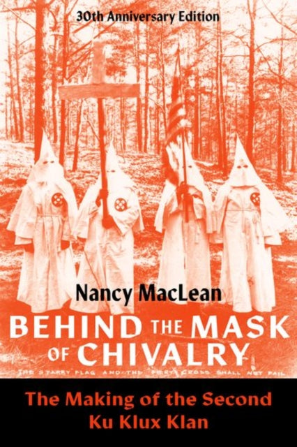 Book cover of: Behind the Mask of Chivalry. By: Nancy MacLean