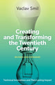 Book cover of: Creating and Transforming the Twentieth Century, Revised and Expanded. By: Vaclav Smil
