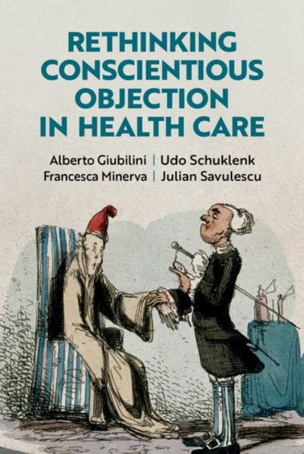 Book cover of: Rethinking Conscientious Objection in Health Care. By: Julian Savulescu