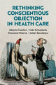 Book cover of: Rethinking Conscientious Objection in Health Care. By: Julian Savulescu