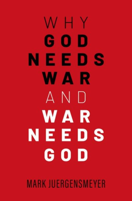 Book cover of: Why God Needs War and War Needs God