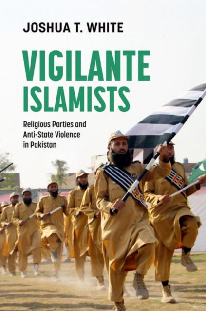 Book cover of: Vigilante Islamists. By: Joshua T. White