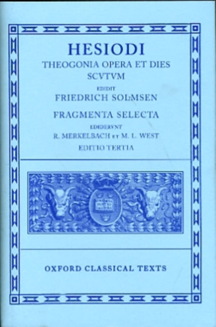 Book cover of: Hesiod Theogonia, Opera et Dies, Scutum, Fragmenta Selecta. By: Hesiod