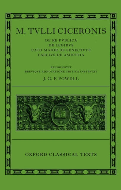 Book cover of: M. Tulli Ciceronis De Re Publica, De Legibus, Cato Maior de Senectute, Laelius de Amicitia. By: Cicero