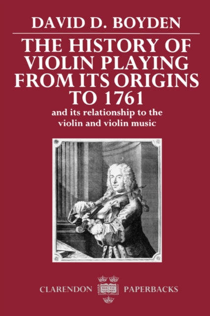 Book cover of: History of Violin Playing from its Origins to 1761
