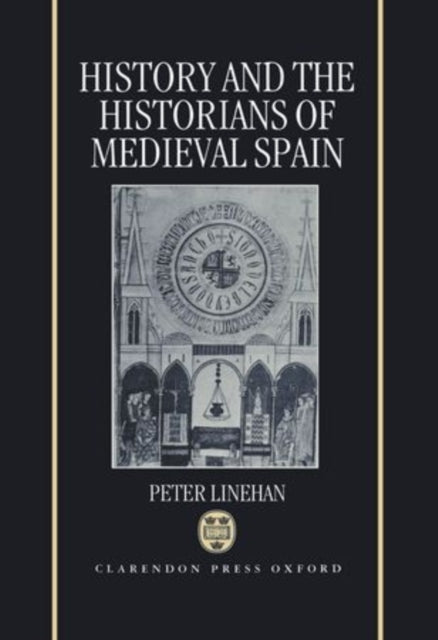 Book cover of: History and the Historians of Medieval Spain