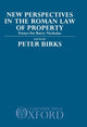 Book cover of: New Perspectives in the Roman Law of Property. By: Peter Birks