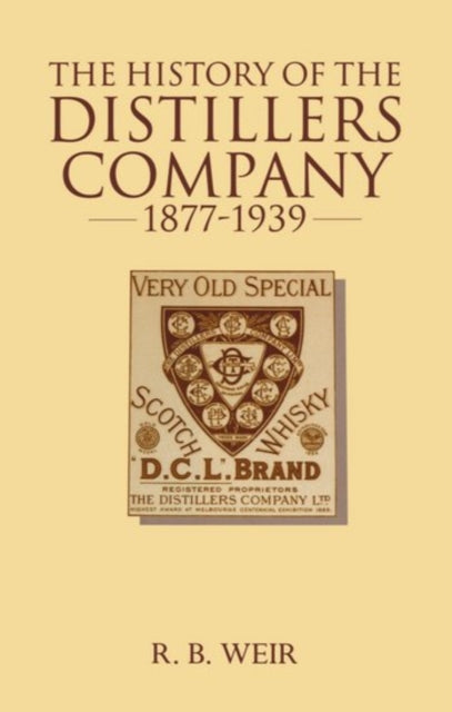 Book cover of: History of the Distillers Company, 1877-1939. By: R. B. Weir
