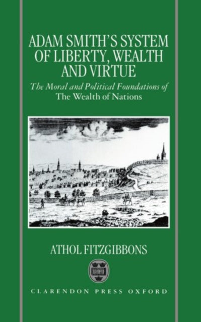 Book cover of: Adam Smith's System of Liberty, Wealth, and Virtue