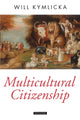 Book cover of: Multicultural Citizenship. By: Will Kymlicka