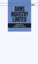 Book cover of: Arms Industry Limited