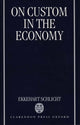 Book cover of: On Custom in the Economy