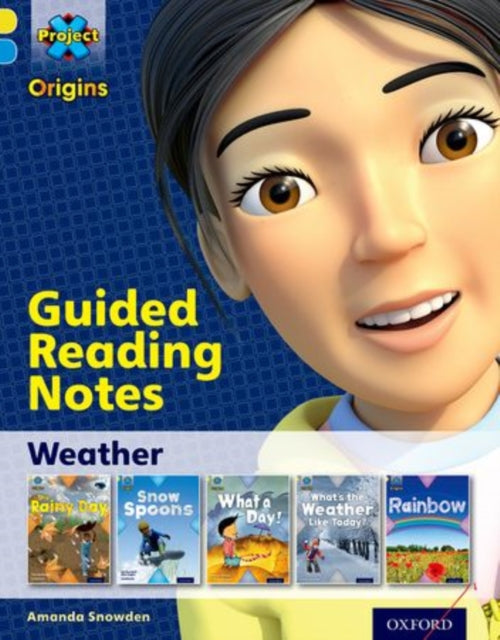 Book cover of: Project X Origins: Yellow Book Band, Oxford Level 3: Weather: Guided reading notes. By: Amanda Snowden