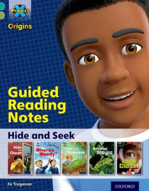 Book cover of: Project X Origins: Turquoise Book Band, Oxford Level 7: Hide and Seek: Guided reading notes. By: Jo Tregenza